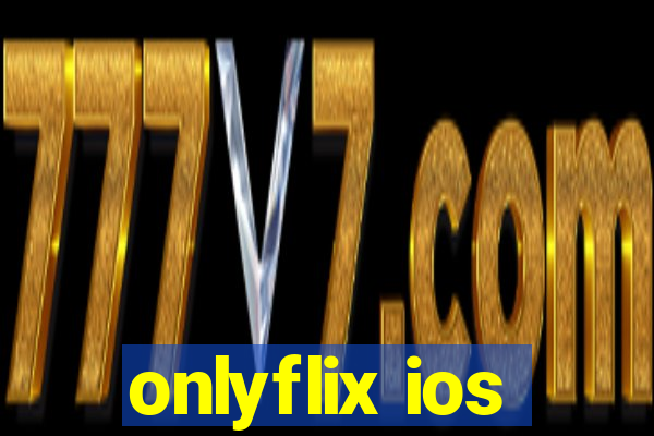 onlyflix ios